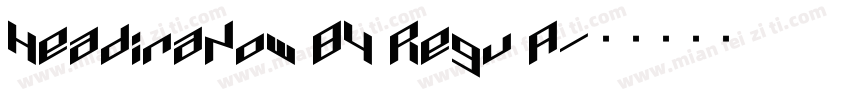 HeadinaNow 84 Regu A字体转换